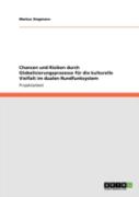 Chancen Und Risiken Durch Globalisierungsprozesse  Far Die Kulturelle Vielfalt Im Dualen Rundfunksystem
