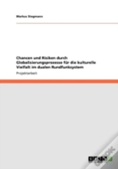 Chancen Und Risiken Durch Globalisierungsprozesse  Far Die Kulturelle Vielfalt Im Dualen Rundfunksystem