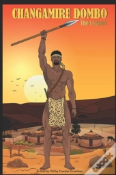 Changamire Dombo - The Legend