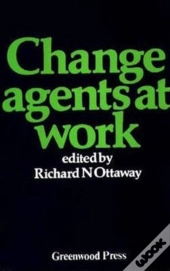 Change Agents At Work