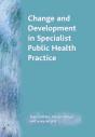 Change And Development In Specialist Public Health Practice - Preview