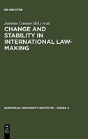 Change And Stability In International Law-Making - Preview