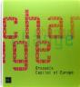Change ; Brussels, Capital Of Europe - Preview