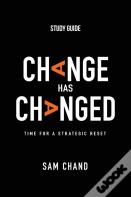Change Has Changed - Study Guide