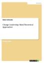 Change Leadership. Main Theoretical Approaches - Preview