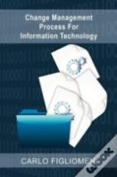 Change Management Process For Information Technology