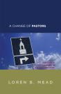 Change Of Pastors ... And How It Affects Change In The Congregation - Preview
