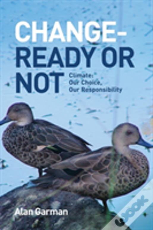 Change - Ready Or Not: Climate: Our Choice, Our Responsibility