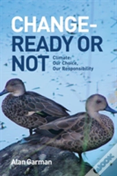 Change - Ready Or Not: Climate: Our Choice, Our Responsibility