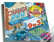 Capa do artigo Change The World 9 To 5: 50 Ways To Change The World At Work