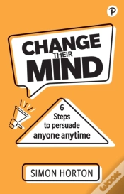 Capa do artigo Change Their Mind: 6 Practical Steps To Persuade Anyone Anytime