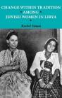 Change Within Tradition Among Jewish Women In Libya - Preview