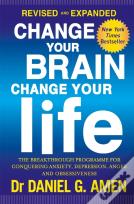 Change Your Brain, Change Your Life: Revised And Expanded Edition