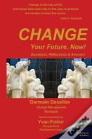 Change Your Future, Now!
