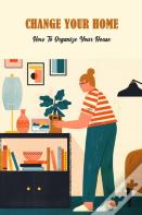 Change Your Home