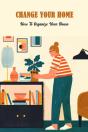 Change Your Home - Preview
