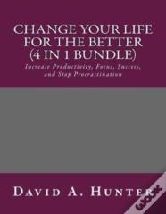 Change Your Life For The Better (4 In 1 Bundle)