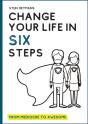 Change Your Life In Six Steps: From Medi - Preview