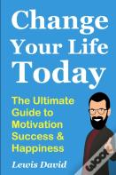 Change Your Life Today