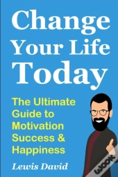Change Your Life Today