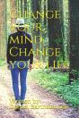 Change Your Mind, Change Your Life - Preview