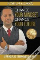 Change Your Mindset, Change Your Future