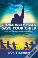 Change Your Mindset / Save Your Child