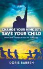 Change Your Mindset / Save Your Child - Preview