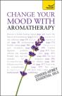 Change Your Mood With Aromatherapy: Teach Yourself - Preview