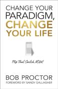 Change Your Paradigm, Change Your Life