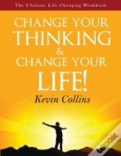 Change Your Thinking & Change Your Life