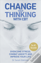 Change Your Thinking With Cbt