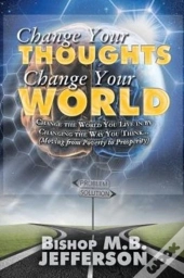 Change Your Thoughts Change Your World