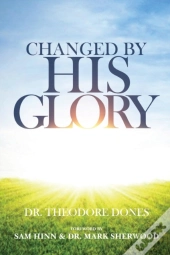 Changed By His Glory