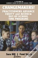 Changemakers! Practitioners Advance Equity And Access In Out-Of-School Time Programs