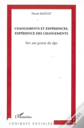 Changements Et Expériences, Expérience Des Changements ; Vers Une Gestion Des Âges