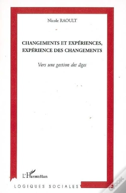 Capa do artigo Changements Et Expériences, Expérience Des Changements ; Vers Une Gestion Des Âges