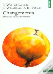 Changements : Paradoxes Et Psychotherapie
