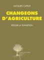 Changeons D'Agriculture ; Réussir La Transition - Preview