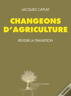 Capa do artigo Changeons D'Agriculture ; Réussir La Transition