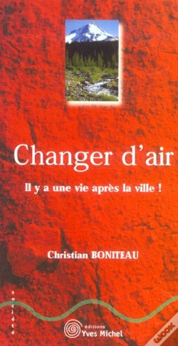 Capa do artigo Changer D'Air ; Il Y A Une Vie Apres La Ville !