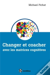 Changer Et Coacher Avec Les Matrices Cognitives