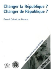 Changer La République ? Changer De République ?