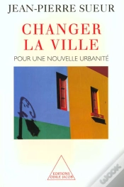 Capa do artigo Changer La Ville : Pour Une Nouvelle Urbanité