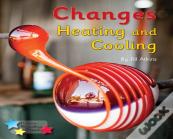 Changes: Heating And Cooling