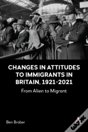 Capa do artigo Changes In Attitudes To Immigrants In Britain, 1921-2021
