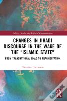 Changes In Jihadi Discourse In The Wake Of The "Islamic State"