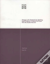 Changes In The Standards For Admitting Expert Evidence In Federal Civil Cases Since The Daubert Decision