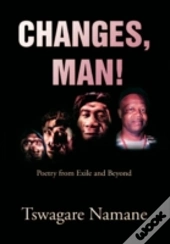 Changes, Man!