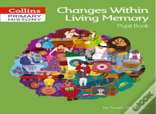 Changes Within Living Memory Pupil Book